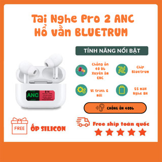 Tai Nghe Bluetooth PRO 2 ANC Hổ Vằn CHIP mới (Bản Vip), Chống ồn 40Db, Fix lOS 18, Màng loa xịn, Bass đầm, Pin trâu 8H