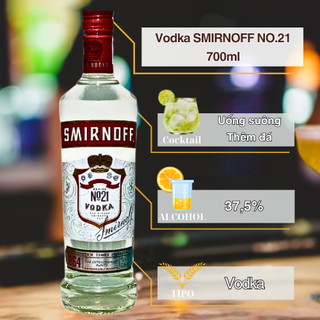 Rượu Vodka SMIRNOFF NO.21 700ML [ xuất xứ Nga ]