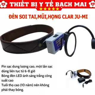 [Chính Hãng] Đèn Soi Tai,Mũi,Họng Clar Ju-Mi (2 Loại Dùng Điện - Dùng Pin)