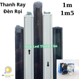 Thanh Ray Đèn Rọi Cao Cấp (Bảo Hành 12 Tháng)