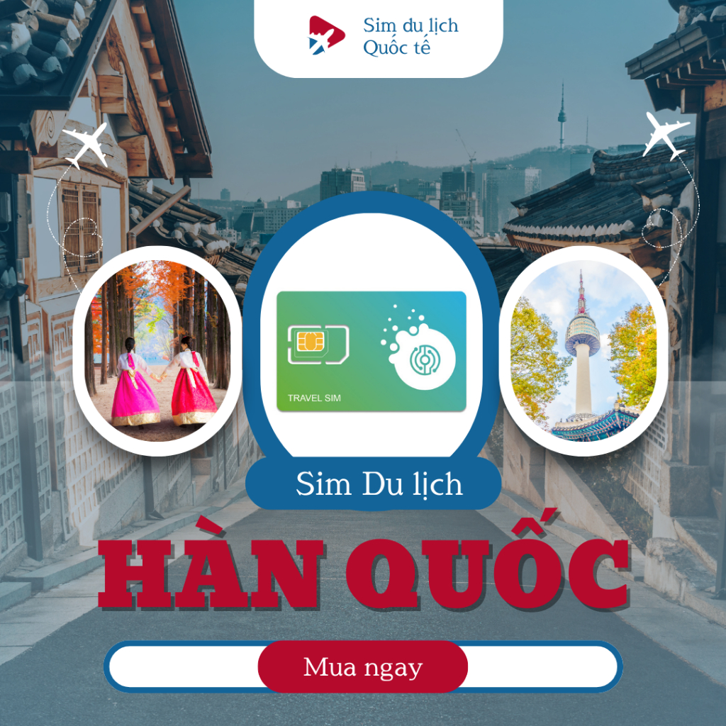 SIM DU LỊCH HÀN QUỐC INTERNET KHÔNG GIỚI HẠN