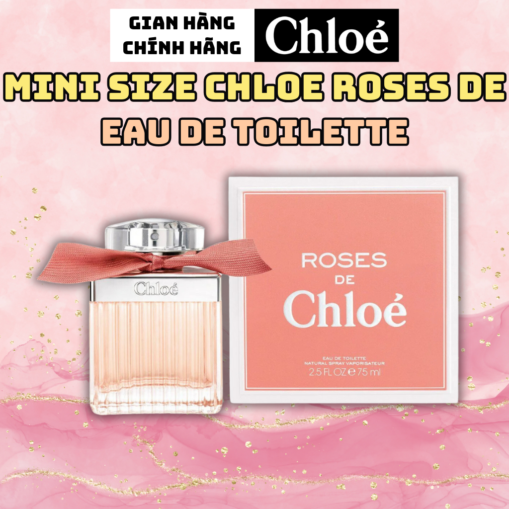 Nước Hoa Nữ Chiết Mini Size Chloe Roses De Chloe EDT Chính Hãng, Dầu Thơm Nữ Lưu Hương Lâu Sang Trọn