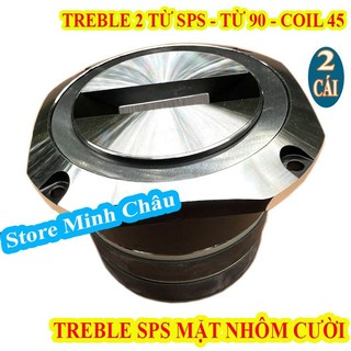  CẶP TREBLE LỚN CAO CẤP 400W SPS TỪ KÉP NHẬP KHẨU + TỤ - VÀNH NHÔM - GIÁ 2 LOA 