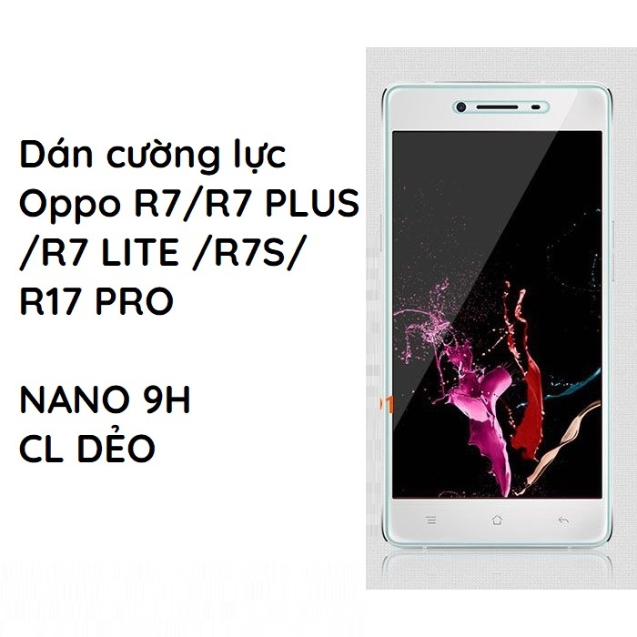 Dán cường lực Oppo R7/R7 PLUS /R7 LITE /R7S/ R17 PRO siêu bền siêu đẹp