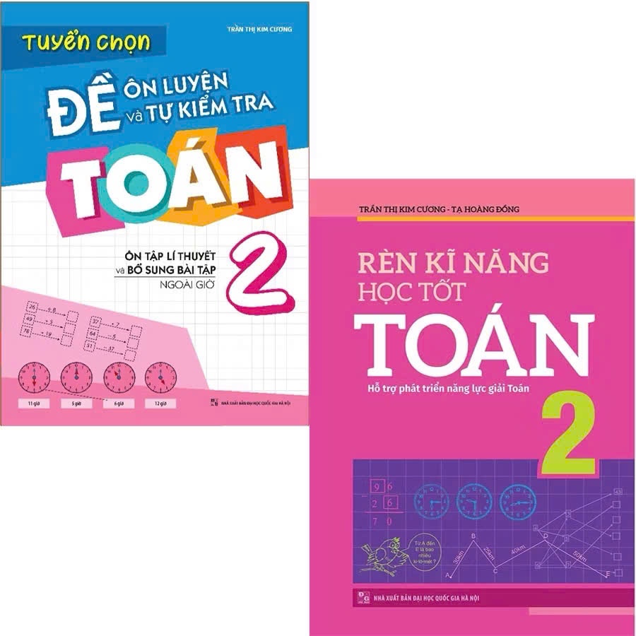 Sách: Combo Rèn Kĩ Năng Học tốt Toán Lớp 2 + Tuyển Chọn Đề Ôn Luyện Và Tự Kiểm Tra Toán Lớp 2