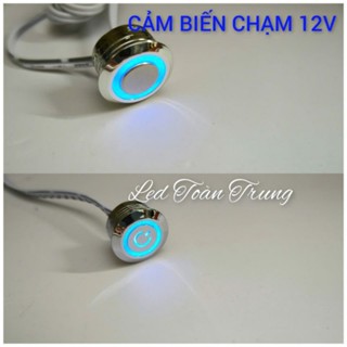 Cảm biến chạm điện12V, công tắc cảm biến chạm tay led