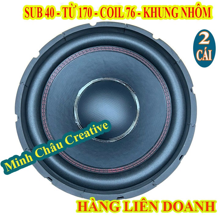 CẶP LOA SUB 40 MAR TIN TỪ 170 COIL 76 CAO CẤP - GIÁ 2 LOA