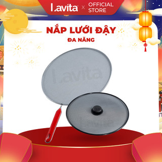 Nắp lưới đậy chảo nồi chống dính, chống văng dầu mỡ Lavita có tay cầm an toàn và tiện lợi - nhiều kích cỡ