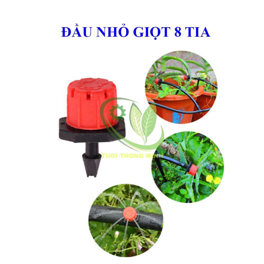 Đầu béc nhỏ giọt 8 tia .