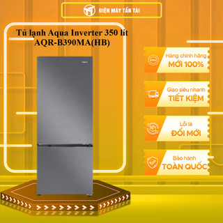 [TẤN TÀI LĐ 0Đ] AQR-B390MA(HB) - Tủ Lạnh Aqua Inverter 350L AQR-B390MA(HB) - Bảo Hành Chính Hãng - Giao Miễn Phí HCM