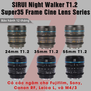 SIRUI Night Walker T1.2 Super35 Frame Cine Lens 24mm T1.2, 35mm T1.2 và 55mm T1.2 Fujifilm Sony, Canon RF, Leica L, M4/3