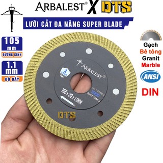 Lưỡi cắt đa năng siêu mỏng 105mm SUPER BLADE hãng ARBALEST | Lưỡi cắt gạch bê tông, lưỡi cắt đá Marble Granite Hoa Cương