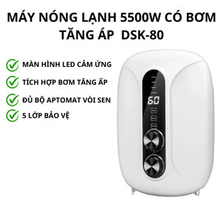 Máy nước nóng trực tiếp DSK-55, máy nóng lạnh có bơm tăng áp tích hop và vòi sen công suất 5500w có 2 núm chỉnh nhiệt độ