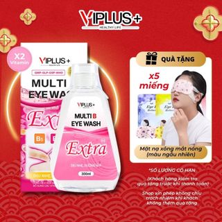 Nước Rửa Mắt VIPLUS+ ExTra - Multi B Eye Wash Gấp Đôi Dưỡng Chất, Cải Thiện Thị Lực 300ml
