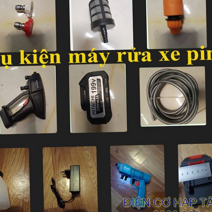 PHỤ KIỆN CHO MÁY RỬA XE PIN ,MAKITA, HITACHI 118V, 199V , 220v