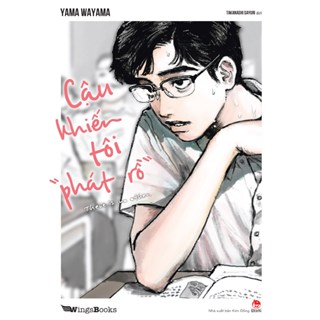 Truyện - Cậu Khiến Tôi “Phát Rồ” [Tái Bản 2024]