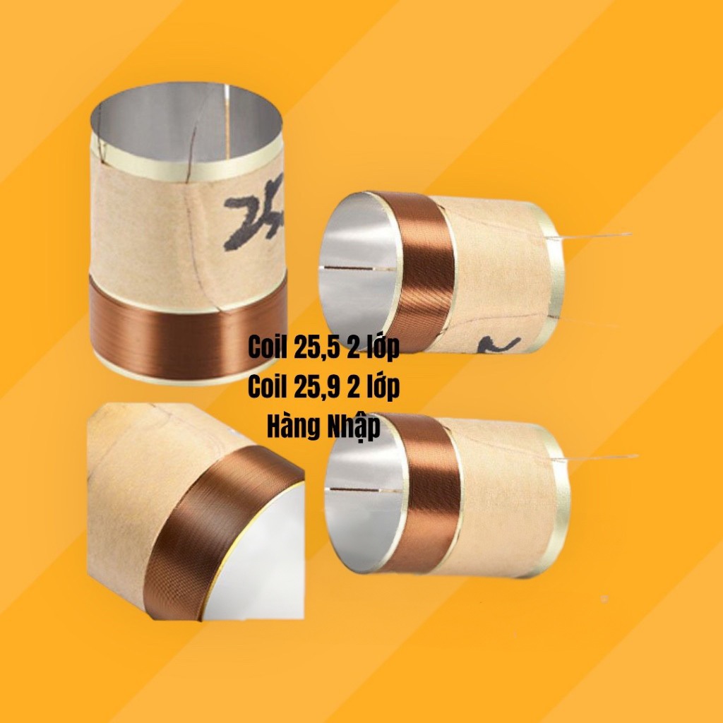 Coil loa 25,5 - Coil 25.9 (2 -4 lớp )