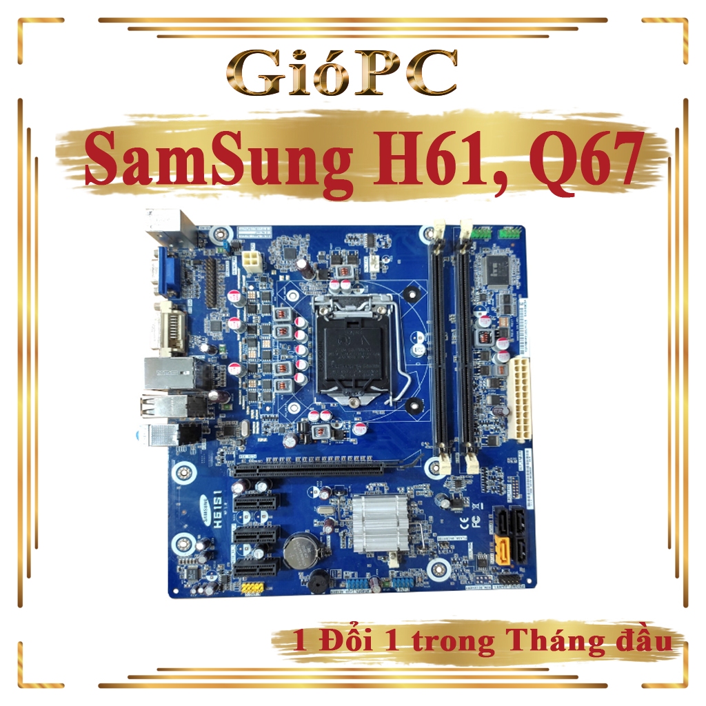 Main boad H61 Q67 Sam sung nhập hàn xịn,Main máy tính chạy socket 1155