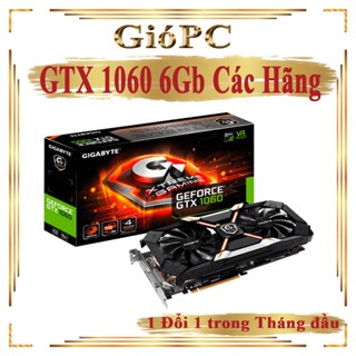 Vga Card đồ hoạ Gtx 1060 6Gb hãng Zotac, Gigabyte, Msi...hàng ko trâu anh em nhé