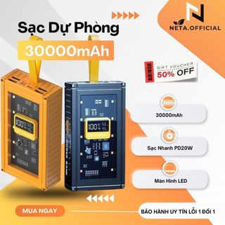  Sạc dự phòng 30000mAh Sạc nhanh PD20W và 120W sạc nạp dùng 5 đầu ra 3 đầu vào có đèn LED hiển thị phần trăm PIN - Neta 