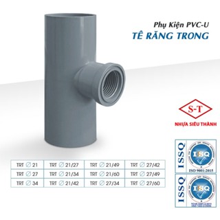 [COMBO 10 CÁI] Tê ren trong, tê răng trong giảm ống PVC Nhựa Siêu Thành phi 21, 27, 34, 42, 49, 60
