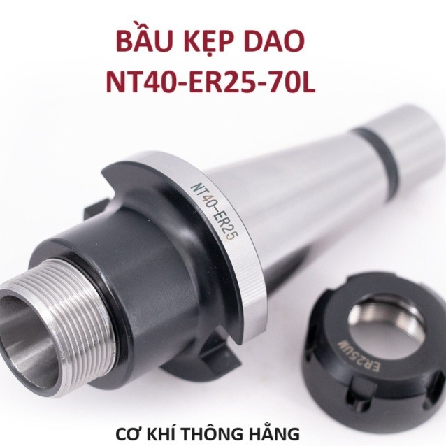 Bầu kẹp dao máy phay cơ NT40-ER32-70L, chuyên kẹp collet kiểu ER20/25/32/40. Kẹp dao cực chắc chắn