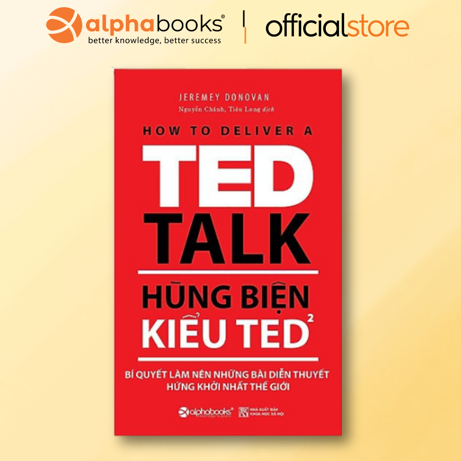 Sách - Hùng biện kiểu TED 2 - Bí quyết làm nên những bài diễn thuyết hứng khởi nhất thể giới