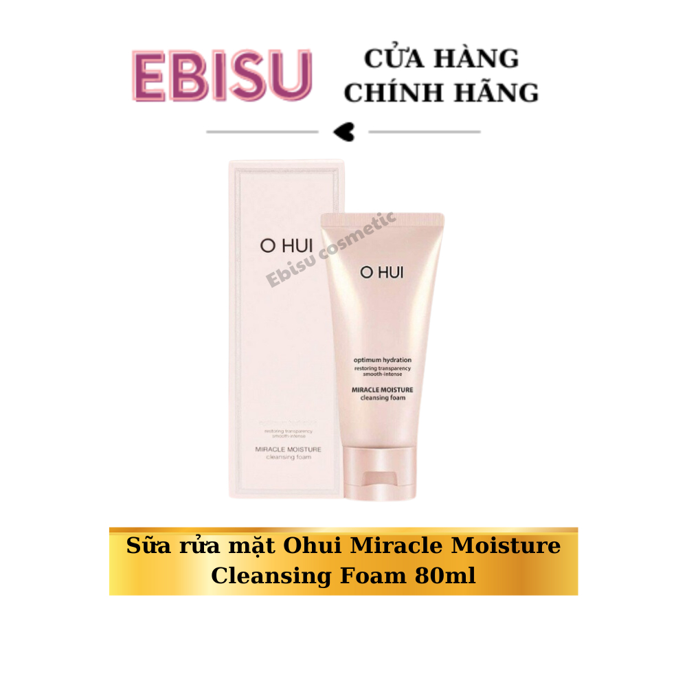 Sữa rửa mặt O HUI MIRACLE MOISTURE CLEANSING FOAM 80ml