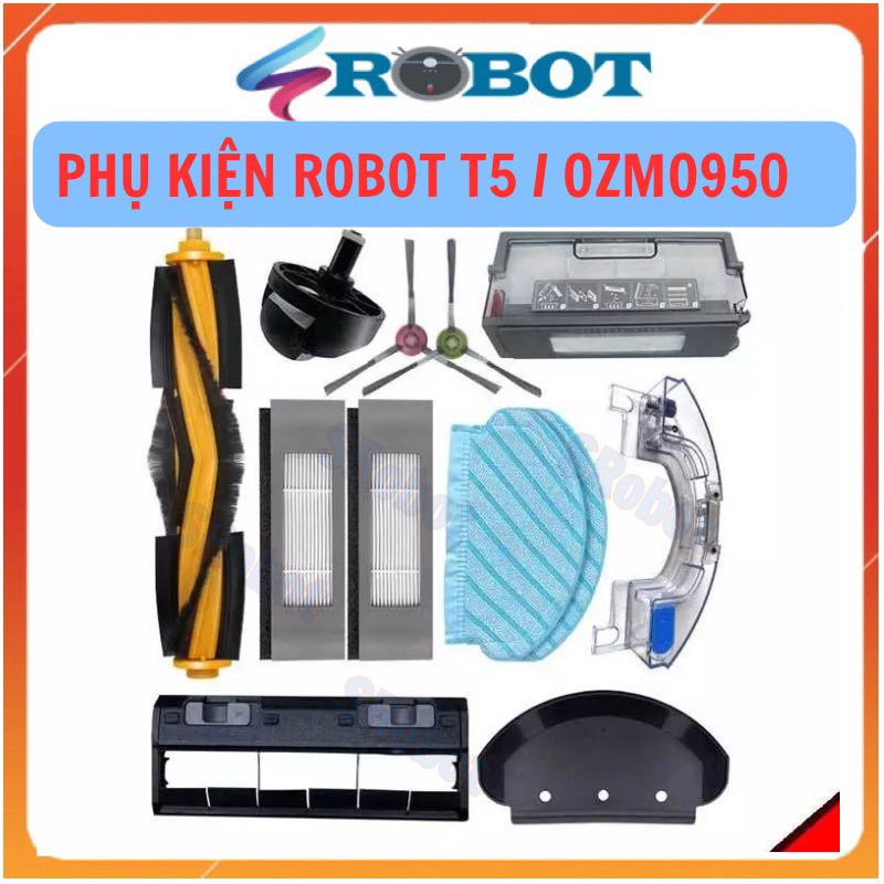 PHỤ KIỆN ROBOT T5 MAX, T5 HERO, T5 POWER, OZMO920, OZMO950, N8