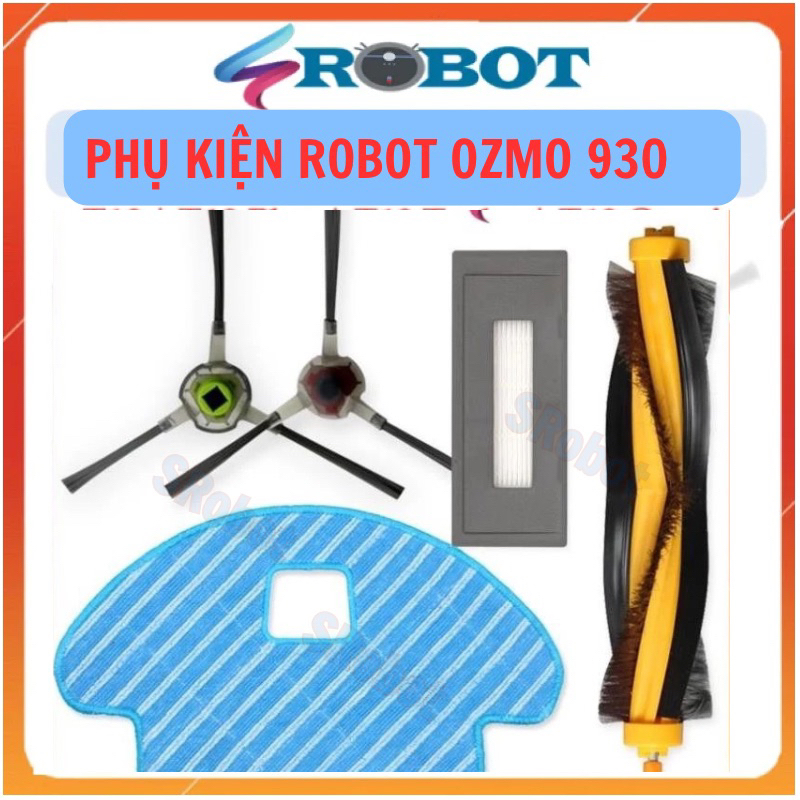 PHỤ KIỆN THAY THẾ ROBOT LAU NHÀ  OZMO930 - PHỤ KIỆN THAY THẾ