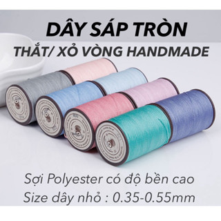 [CHIẾT] Dây sáp Tròn sợi Polyester chuyên dụng thắt/ xỏ vòng tay-cổ/dây đeo điện thoại Handmade DIY