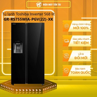[TẤN TÀI LĐ 0Đ] GR-RS755WIA-PGV(22)-XK - Tủ Lạnh Toshiba Inverter 568 lít GR-RS755WIA-PGV(22)-XK - Giao Miễn Phí HCM