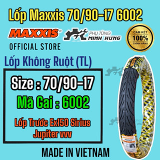 Vỏ Lốp Xe Máy Maxxis 6002 - 70/90/17 Cho Sirius Jupiter Exciter 2010, Sonic, Raider Chính Hãng