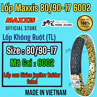 Vỏ Lốp Xe Máy Maxxis 6002 - 80/90/17 Cho Sirius Jupiter Exciter 2010