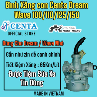 Bình Xăng Con Centa Dream Wave đủ size 100/110/125/150  Chính Hãng tiết kiệm xăng >>>>