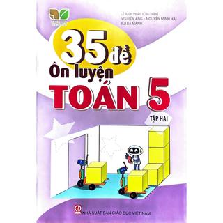 Sách 35 đề ôn luyện Toán 5 tập 2 (Kết nối tri thức với cuộc sống)