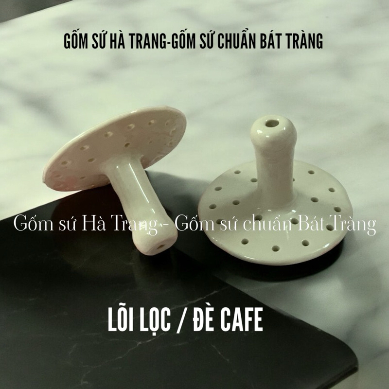 Lõi lọc phin cafe gốm sứ Bát Tràng