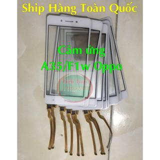 Cảm ứng A35/F1w Oppo