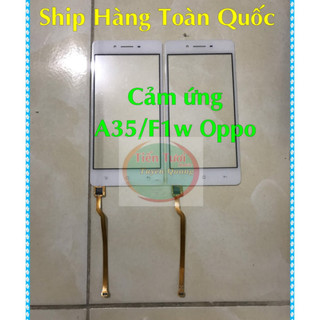 Cảm ứng A35/F1w Oppo