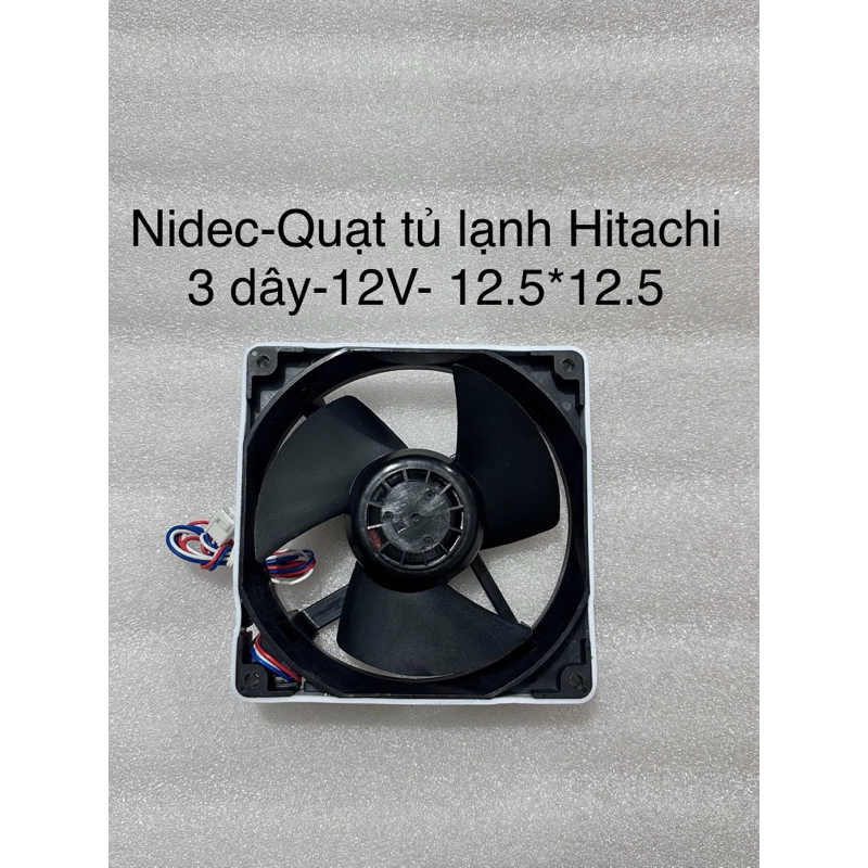Quạt tủ lạnh hitachi 3dây 12v -12.5*12.5