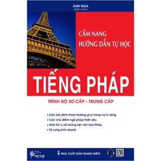 Sách - Cẩm nang hướng dẫn tự học tiếng Pháp - trình độ sơ cấp & trung cấp (nghe qua QR)