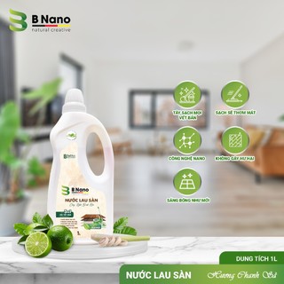 Nước lau sàn công nghệ sinh học B Nano Sạch bong Hương hoa thơm mát dễ chịu, An toàn thân thiện 1 lít