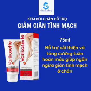 Kem Varikosette Giãn Tĩnh Mạch  Nga 75ml giúp giảm đau mỏi, mất thẩm mỹ do suy giãn tĩnh mạch gây ra