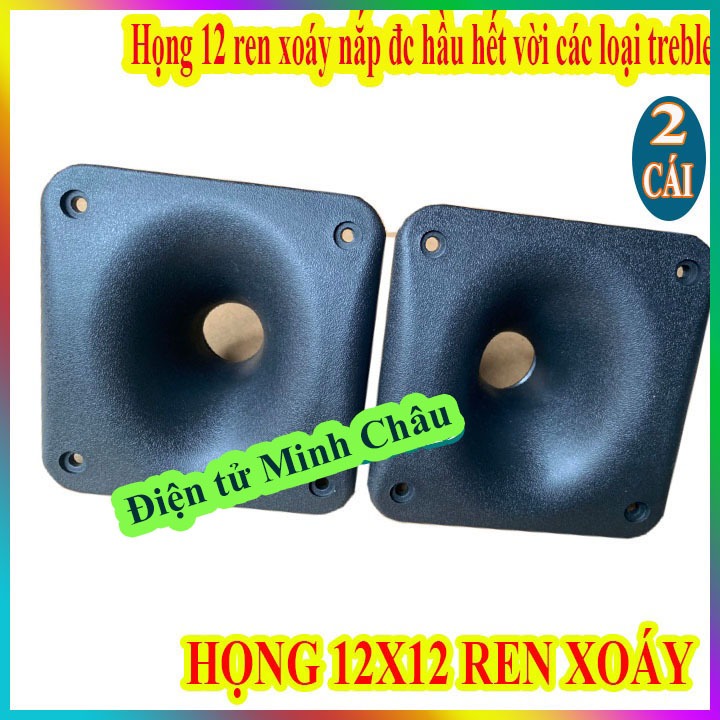 PHẾU LOA TREBLE 12x12 - HỌNG REN XOÁY 12X12 - GIÁ 2 CÁI