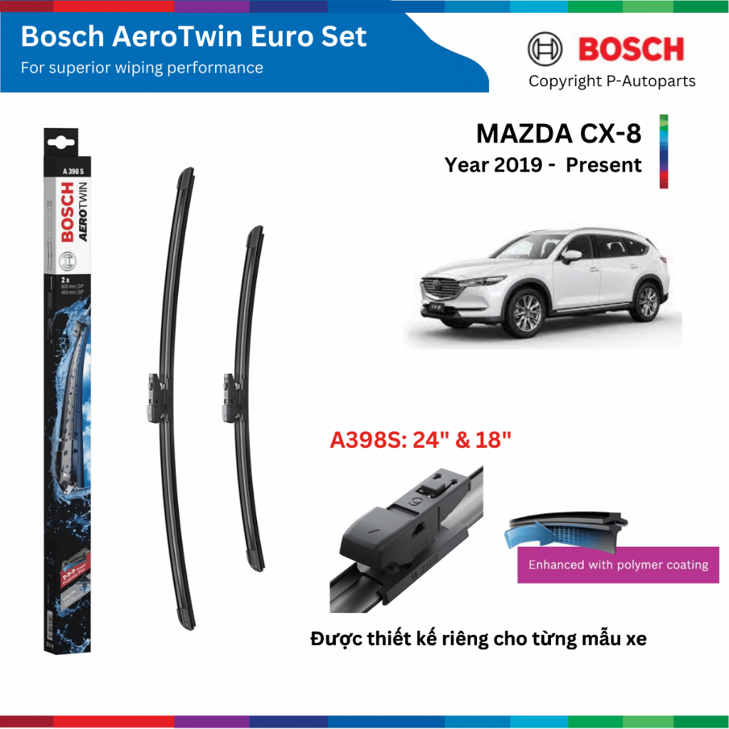 Bộ gạt mưa BOSCH AeroTwin Euro Set A398S 24" & 18", MAZDA CX-8 CX8 đời xe 2019 đến nay