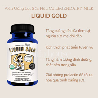  Viên Uống Lợi Sữa Hữu Cơ LEGENDAIRY MILK LIQUID GOLD 60 viên - HOẢ TỐC 