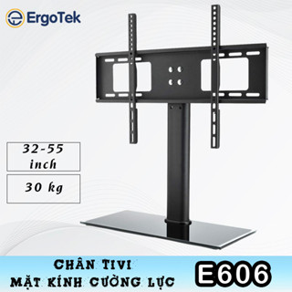 E606 - Chân Đế TIVI Đa Năng - Mặt kính Cường Lực [32-55 inch] - Chân đế tivi để bàn