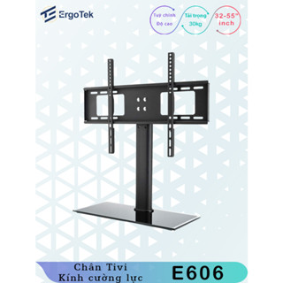 [Hoả tốc] E606 - Chân Đế TIVI Đa Năng - Mặt kính Cường Lực [32-55 inch] - Chân đế tivi để bàn #E607 [32-65 inch]