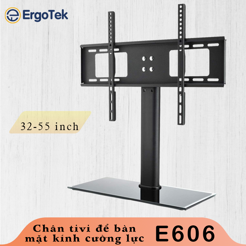 E606 - Chân Đế TIVI Đa Năng - Mặt kính Cường Lực [32-55 inch] - Chân đế tivi để bàn