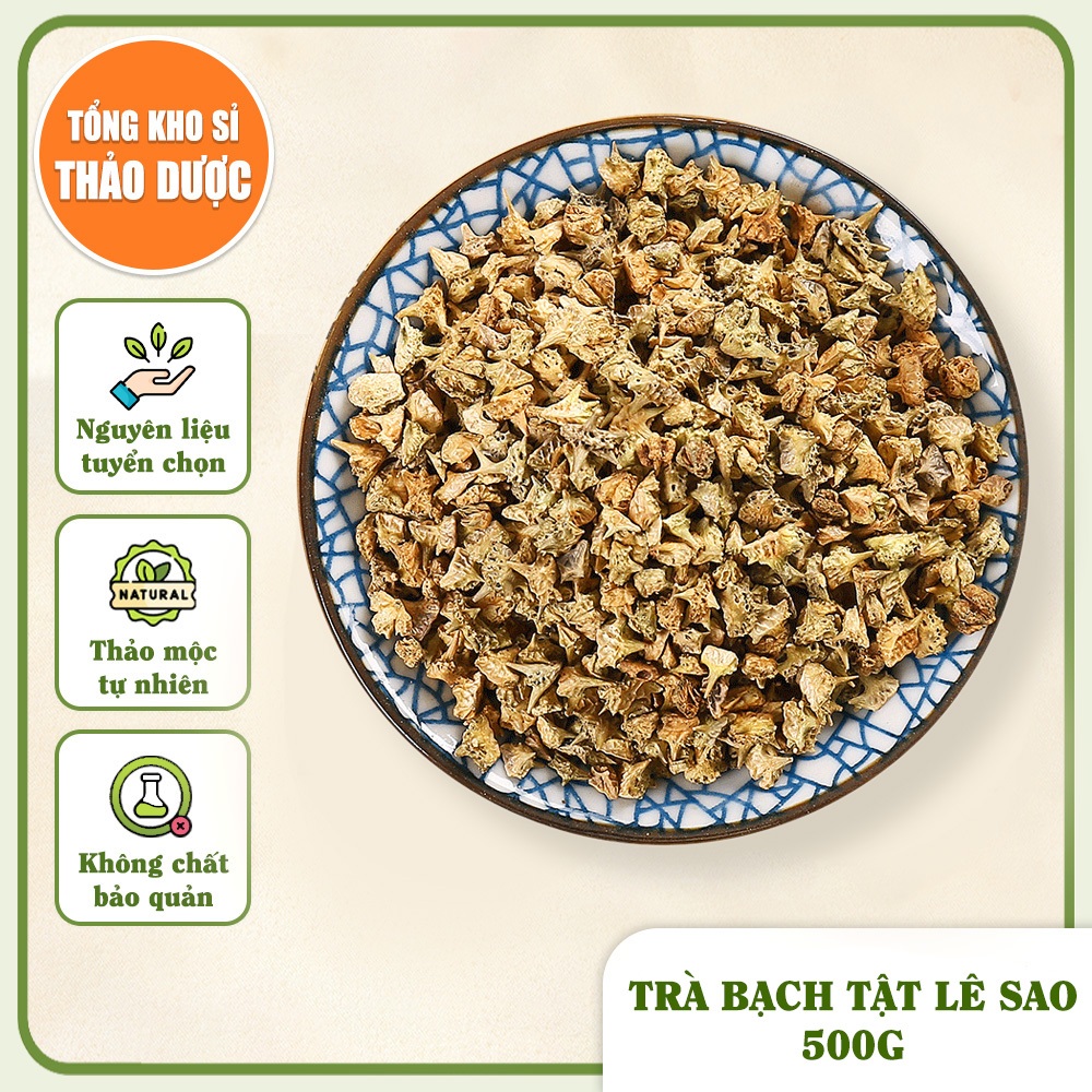 Trà Bạch Tật Lê 500g (Trà Đã Sao Thơm)
